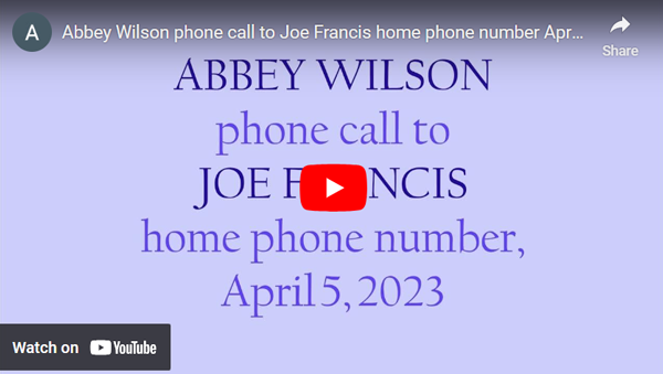 Abbey Wilson phone call to Joe Francis home phone number April 5, 2023