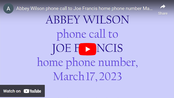 Abbey Wilson phone call to Joe Francis home phone number March 17, 2023